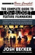 The Complete Guide to Low-Budget Feature Filmmaking