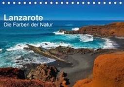 Lanzarote - Die Farben der Natur (Tischkalender 2018 DIN A5 quer)