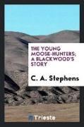 The Young Moose-Hunters, A Blackwood's Story