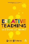 Creative Teaching: Getting It Right