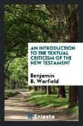 An introduction to the textual criticism of the New Testament