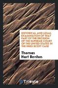 Historical and Legal Examination of That Part of the Decision of the Supreme Court of the United States in the Dred Scott Case