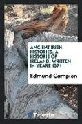 Ancient Irish Histories: The Works of Spencer, Campion, Hanmer, and Marleburrough