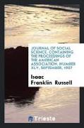 Journal of Social Science, Containing the Proceedings of the American Association. Number XLV, September, 1907