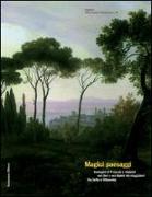 Magici paesaggi. Immagini di Frascati e dintorni nei libri e nei dipinti dei viaggiatori fra Sette e Ottocento