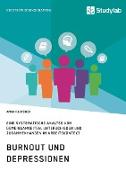 Burnout und Depressionen. Eine systematische Analyse von Gemeinsamkeiten, Unterschieden und Zusammenhängen im Arbeitskontext