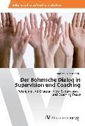 Der Bohmsche Dialog in Supervision und Coaching