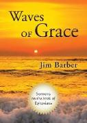 Waves of Grace: Sermons through the book of Ephesians