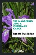 The Wandering Jew, A Christmas Carol