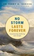 No Storm Lasts Forever: Transforming Suffering Into Insight