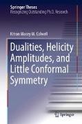 Dualities, Helicity Amplitudes, and Little Conformal Symmetry