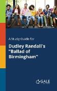 A Study Guide for Dudley Randall's "Ballad of Birmingham"