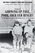 Growing Up Fast, Poor, Cold, and Hungry: A First-Hand Account of Life During the Great Depression