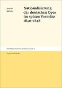 Nationalisierung der deutschen Oper im späten Vormärz 1840-1848