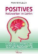 Das Positive Netzwerken im Gehirn