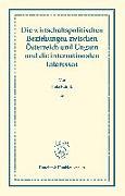 Die wirtschaftspolitischen Beziehungen zwischen Österreich und Ungarn und die internationalen Interessen