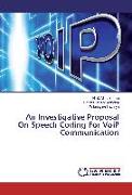 An Investigative Proposal On Speech Coding For VoiP Communication