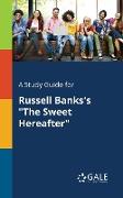 A Study Guide for Russell Banks's "The Sweet Hereafter"