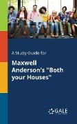 A Study Guide for Maxwell Anderson's "Both Your Houses"