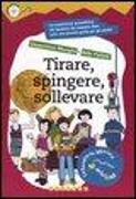 Tirare, spingere, sollevare