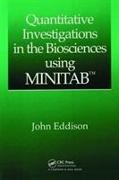 Quantitative Investigations in the Biosciences using MINITAB