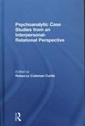 Psychoanalytic Case Studies from an Interpersonal-Relational Perspective