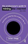 The Professional's Guide to Mining the Internet