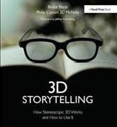 3D Storytelling: How Stereoscopic 3D Works and How to Use It