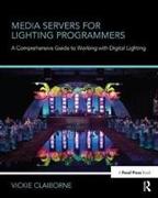 Media Servers for Lighting Programmers: A Comprehensive Guide to Working with Digital Lighting