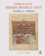 A History of the Muslim World to 1405