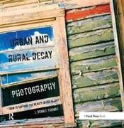 Urban and Rural Decay Photography