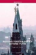 Russian Foreign Policy Beyond Putin