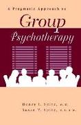 A Pragamatic Approach To Group Psychotherapy