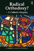 Radical Orthodoxy? - A Catholic Enquiry