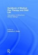 Handbook of Medical Play Therapy and Child Life