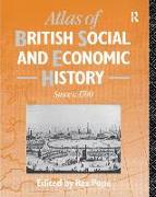 Atlas of British Social and Economic History Since c.1700