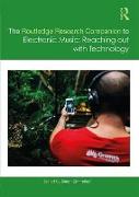 The Routledge Research Companion to Electronic Music: Reaching out with Technology