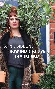 How (Not) to Live in Suburbia