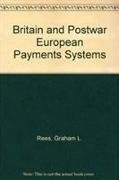 Britain and the Postwar European Payments Systems