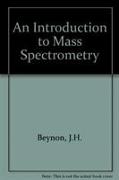 An Introduction to Mass Spectrometry