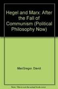 Hegel and Marx: After the Fall of Communism