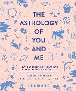 The Astrology of You and Me