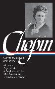 Kate Chopin: Complete Novels and Stories (LOA #136)