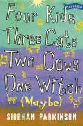 Four Kids, Three Cats, Two Cows, One Witch (Maybe)