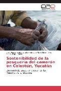 Sostenibilidad de la pesquería del camarón en Celestún, Yucatán