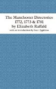 The Manchester Directories 1772, 1773 & 1781 by Elizabeth Raffald