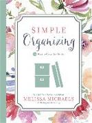 Simple Organizing: 50 Ways to Clear the Clutter