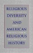 Religious Diversity and American Religious History: Studies in Traditions and Cultures