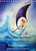 "Die Suche nach dem Narrenschlüssel" - Illustrationen einer Phantastischen Reise (Tischkalender 2018 DIN A5 hoch)