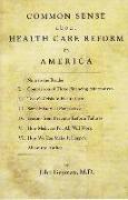 Common Sense about Health Care Reform in America